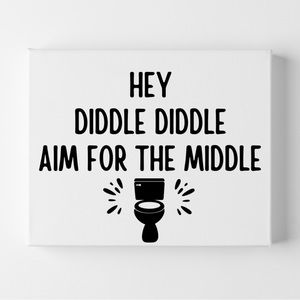 Hey Diddle Diddle Aim For The Middle Funny Bathroom Humor Wall Decor Canvas Sign
